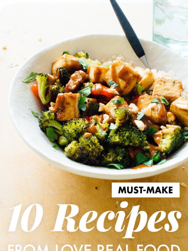 10 recipes from my cookbook, Love Real Food